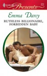 Ruthless Billionaire, Forbidden Baby - Emma Darcy