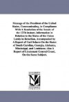 Message of the president of the United States, communicating information in relation to the states of the Union lately in rebellion, accompanied by a report ... Alabama, Mississippi, and Louisiana; als - Andrew Johnson, Ulysses S. Grant, Carl Schurz