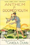 Anthem for Doomed Youth: A Daisy Dalrymple Mystery (Daisy Dalrymple Mysteries) - Carola Dunn