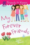 Friends for Keeps: My Forever Friends - Julie Bowe