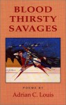 Blood Thirsty Savages - Adrian C. Louis