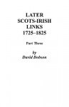 Later Scots-Irish Links, 1725-1825: Part Three - David Dobson