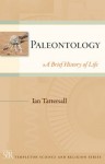 Paleontology: A Brief History of Life (Templeton Science and Religion Series) - Ian Tattersall