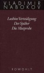 Gesammelte Werke 02. Frühe Romane 2. Lushins Verteidigung. Der Späher. Die Mutprobe. - Vladimir Nabokov