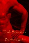 Dark Surrender - Mercy Walker