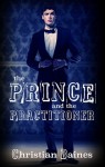 The Prince and the Practitioner - Christian Baines