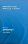 Nancy Cartwright's Philosophy of Science - Stephan Hartmann, Luc Bovens, Carl Hoefer