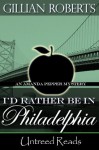 I'd Rather Be in Philadelphia (An Amanda Pepper Mystery) - Gillian Roberts