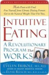 Intuitive Eating: A Revolutionary Program That Works - Evelyn Tribole, Elyse Resch