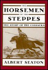 Horsemen of the Steppes - Albert Seaton