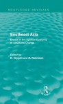 Southeast Asia: Southeast Asia (Routledge Revivals): Essays in the Political Economy of Structural Change - Richard Higgott, Richard Robison