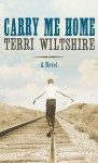 Carry Me Home - Terri Wiltshire