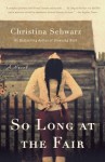 So Long at the Fair - Christina Schwarz