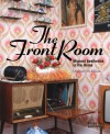 Front Room: Migrant Aesthetics in the Home - Michael McMillan, Stuart Hall