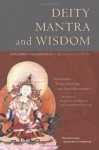 Deity Mantra and Wisdom: Development Stage Meditation in Tibetan Buddhist Tantra - Dharmachakra Translation Committee, Jigme Lingpa, Patrul Rinpoche, Getse Mahapandita, Trulshik Rinpoche, Chokyi Nyima Rinpoche, Andreas Doctor, Cortland Dahl