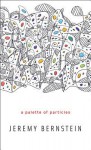 A Palette of Particles - Jeremy Bernstein