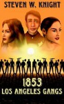 1853 Los Angeles Gangs - Steven Knight