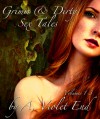 Grimm & Dirty Sex Tales, Vol 1-3: fairytale erotica of Beauty & the Beast (Lily & the Lion), the dirty Juniper Tree, and the BDSM of the Wedding of Mrs. Fox - A. Violet End