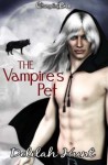 The Vampire's Pet - Delilah Hunt