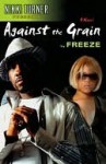 Against the Grain: A Novel - Freeze