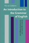 An Introduction to the Grammar of English: Syntactic Arguments and Socio-Historical Background - Elly Van Gelderen