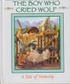 The Boy Who Cried Wolf: A Tale of Honesty (Stories to Grow On) - Mary Rowitz