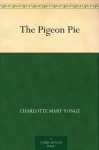 The Pigeon Pie - Charlotte Mary Yonge