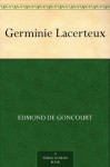 Germinie Lacerteux - Edmond de Goncourt, Jules de Goncourt