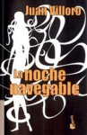 La Noche Navegable - Juan Villoro