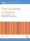 The University in Dissent: Scholarship in the Corporate University - Gary Rolfe