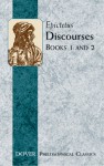 Discourses, Books 1-2 - Epictetus, P. E. Matheson, 