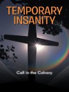 Temporary Insanity: Call in the Calvary - George Clark