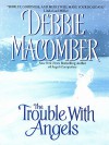 The Trouble with Angels - Debbie Macomber