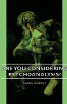 Are You Considering Psychoanalysis? - Karen Horney