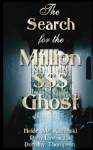 The Search for the Million$$$ Dollar Ghost - Dorothy Thompson, Dorothy Thompson, Pam Lawniczak