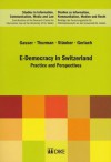 E-Democracy in Switzerland: Practice and Perspectives (Dike Law Books) - Urs Gasser, James M Thurman, Jan Gerlach