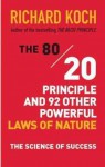 The 80/20 Principle and 92 Other Power Laws of Nature: The Science of Success - Richard Koch