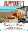 Swine Not? - Jimmy Buffett, Helen Bransford, L.J. Ganser