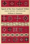 Spirit of the New England Tribes: Indian History and Folklore, 1620-1984 - William S. Simmons