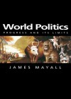 World Politics: The Art of Dealing with Serious Questions - James Mayall