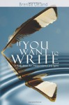If You Want to Write: A Book about Art, Independence and Spirit - Brenda Ueland