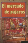 El Mercado de Pajaros - Caren B Stelson