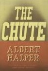 The Chute - Albert Halper