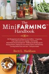 The Mini Farming Handbook - Brett L. Markham