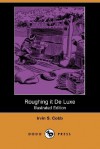 Roughing It de Luxe (Illustrated Edition) (Dodo Press) - Irvin S. Cobb