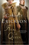 Rival to the Queen - Carolly Erickson