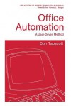 Office Automation: A User-Driven Method - Don Tapscott