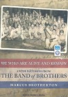 We Who Are Alive and Remain: Untold Stories from the Band of Brothers - Marcus Brotherton, George K. Wilson