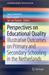 Perspectives On Educational Quality: Illustrative Outcomes On Primary And Secondary Schooling In The Netherlands (Springer Briefs In Education) - JAAP SCHEERENS, Hans Luyten, Jan van Ravens