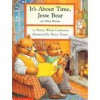 It's About Time, Jesse Bear, And Other Rhymes - Nancy White Carlstrom, Bruce Degen